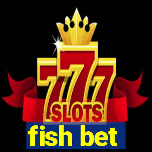 fish bet